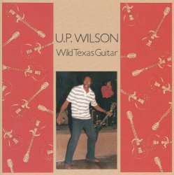 U.P. Wilson - Wild Texas Guitar [Import anglais]
