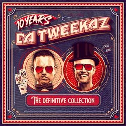 Da Tweekaz - 10 Years Da Tweekaz - The Definitive Collection