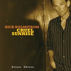 Rick Holmstrom - Cruel Sunrise [Deluxe Edition] [Import allemand]
