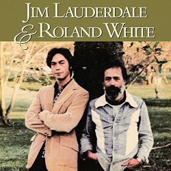   - Jim Lauderdale and Roland White