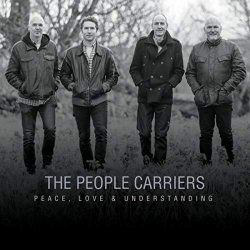 People Carriers, The - Peace, Love & Understanding [Explicit]
