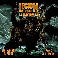 Legion of the Damned - Malevolent Rapture / Sons of the Jackal