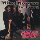 Mike Morgan and The Crawl - Raw & Ready by Mike Morgan & Crawl (1991-03-01)