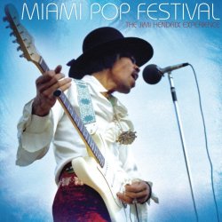Jimi Hendrix Experience, The - Miami Pop Festival
