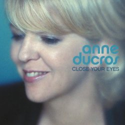 Anne Ducros - Close Your Eyes