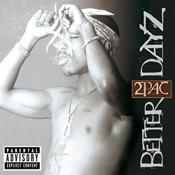   - Better Dayz [Explicit] [feat. Mr. Biggs]