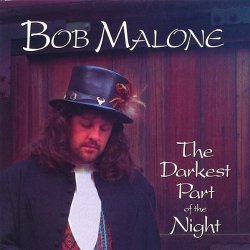 Bob Malone - Just 'cause I Came in Here Alone