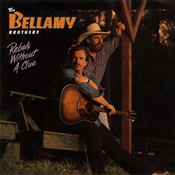 Bellamy brothers - Rebels Without A Clue