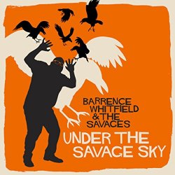 Barrence Whitfield And The Savages - Full Moon in the Daylight Sky