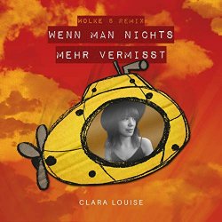 Clara Louise - Wenn man nichts mehr vermisst