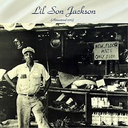 Lil' Son Jackson - Blues Come to Texas (Remastered 2017)