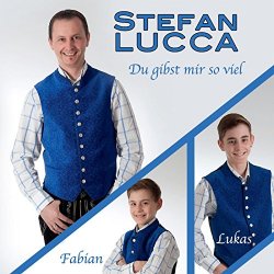 Stefan Lucca - Du gibst mir so viel