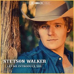 Stetson Walker - Let Me Introduce You