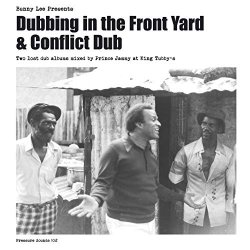 Bunny Lee - Dubbing in the Front Yard & Conflict Dub