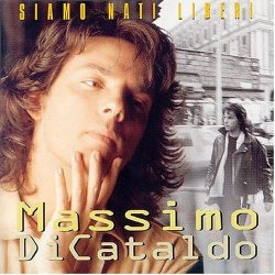 Siamo Nati Liberi by Massimo Di Cataldo (2007-04-24)