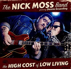 Nick Moss Band f - The High Cost of Low Living