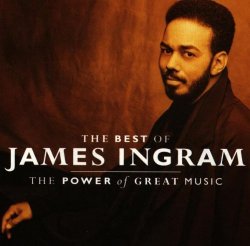 James Ingram - The Greatest Hits: Power of Great Music by James Ingram (1991-09-24)