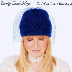 Beverley Church Hogan - Can't Get Out of This Mood