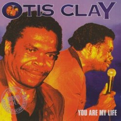 You Are My Life by Otis Clay (1995-10-30)