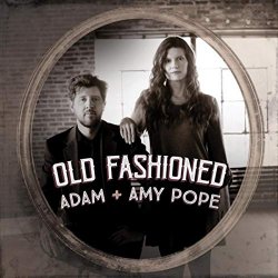 Adam Pope & Amy Pope - Lord, I Hope This Day Is Good