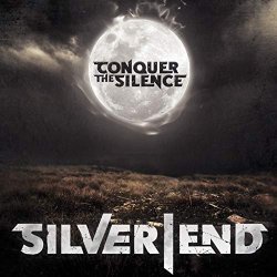 Silver End - Conquer the Silence