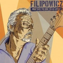 Paul Filipowicz - What Have You Done for Me Lately by Paul Filipowicz (2003-12-09)