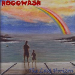 Hoggwash - The Last Horizon By Hoggwash (2007-10-15)