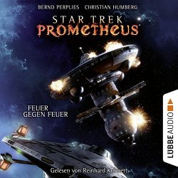 Bernd Perplies, Christian Humberg - Feuer gegen Feuer - Star Trek Prometheus, Teil 1, Kapitel 149