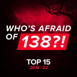   - Who's Afraid Of 138?! Top 15 - 2016-02