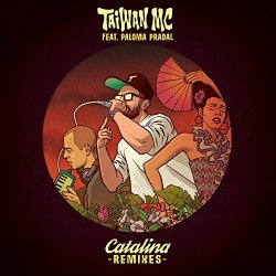 Taiwan Mc - Catalina Remixes (feat. Paloma Pradal)