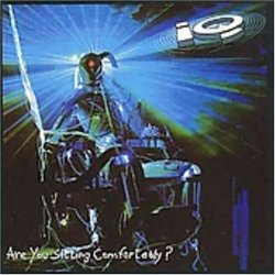  - Are You Sitting Comfortably by Iq (1995-05-01)