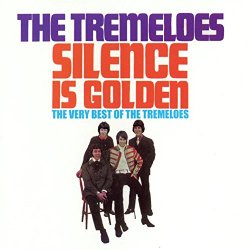 Tremeloes, The - Silence Is Golden - The Very Best of The Tremeloes