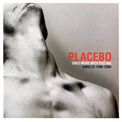 Placebo - Once More With Feeling - Singles 1995-2004