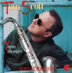 Tom Scott - Them Changes by Tom Scott (1990-05-29)