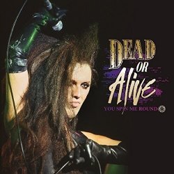 You Spin Me Round by Dead Or Alive (2016-01-22)