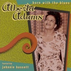 Alberta Adams - Born With the Blues by Alberta Adams (2002-05-07)