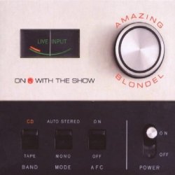 Amazing Blondel - On With the Show by AMAZING BLONDEL (2007-05-07)