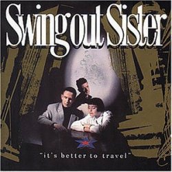 Swing Out Sister - Swing Out Sister - It's Better To Travel - Mercury - 832 213-1