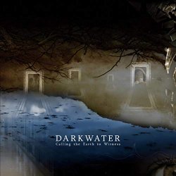 Darkwater - Calling the Earth to Witness