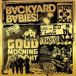 Backyard Babies - Sliver And Gold [Explicit]