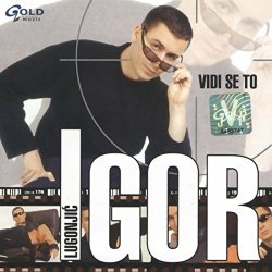 Igor Lugonjic - Vozio Sam Preko 200