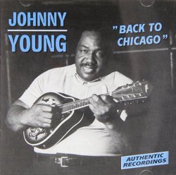 Johnny Young - Back to Chicago by Johnny Young