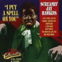 SCREAMIN JAY HAWKINS - I Put a Spell on You by SCREAMIN JAY HAWKINS (1994-01-14)