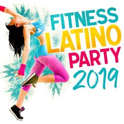   - Fitness Latino Party 2019 [Explicit]