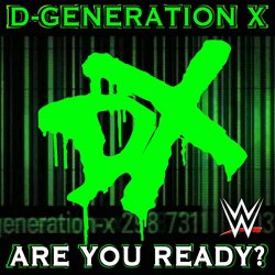 Generation X - Are You Ready? (D-Generation X)