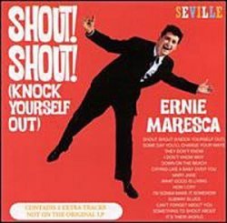 Ernie Maresca - Shout Shout (Knock Yourself Out) By Ernie Maresca (1993-11-01)