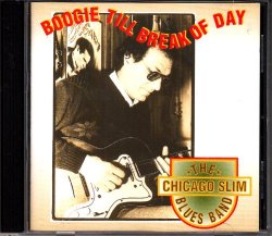Chicago Slim Blues Band - Boogie Till the Break of Day