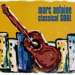 Marc Antoine - Marc Antoine Classical Soul [Import anglais]