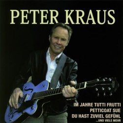 Peter Kraus - Im Jahre Tutti Frutti,Petticoat Sue und Viele Mehr by Kraus,Peter (0100-01-01?