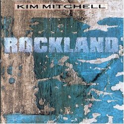 Kim Mitchell - Rockland by Kim Mitchell